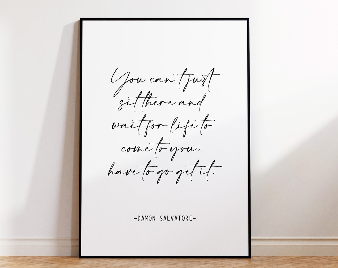 Damon Salvatore Quote Go Get It Motivational Script Wall Poster
