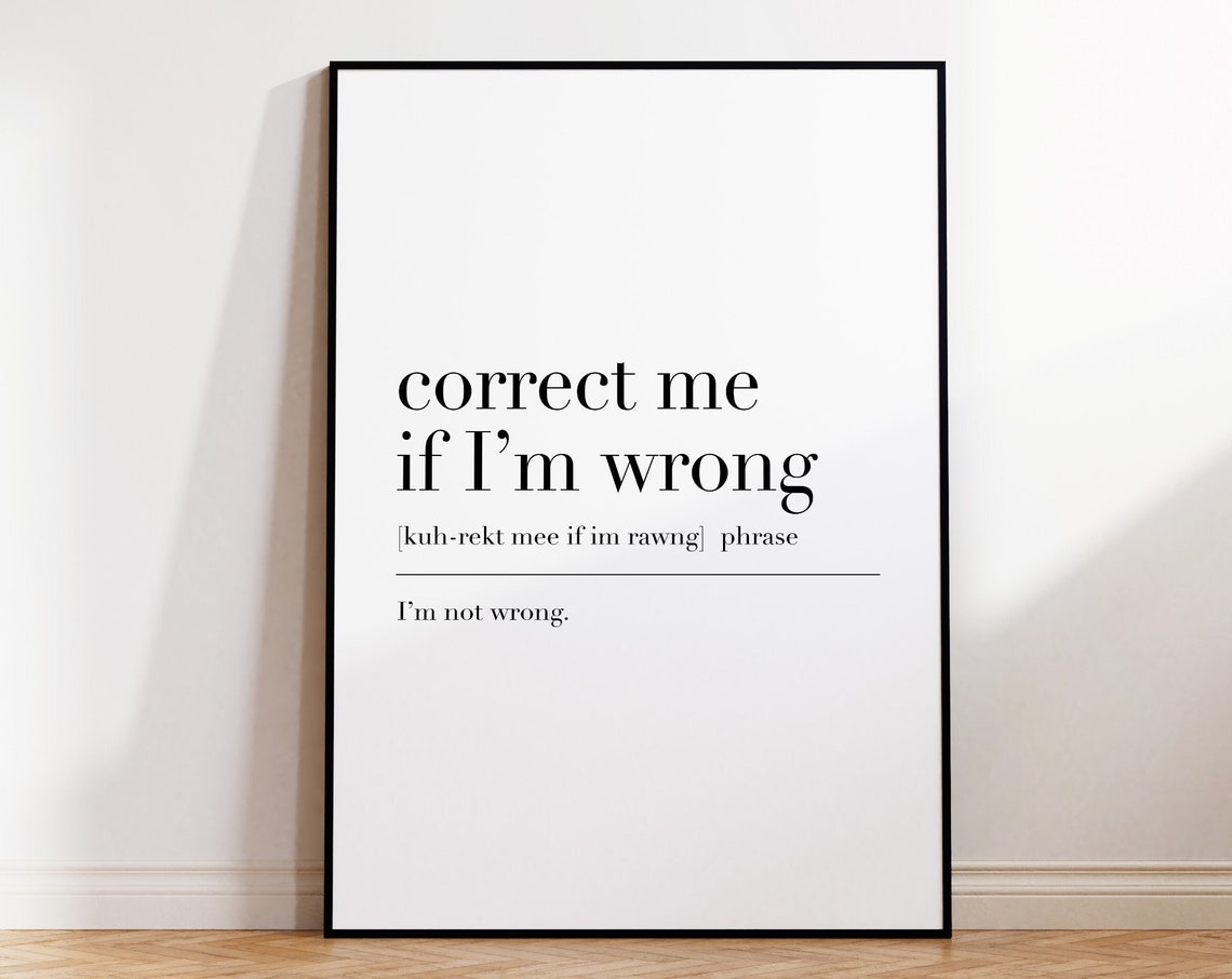 Correct Me If I Am Wrong Funny Definition Phrase Quote Poster - Image 4
