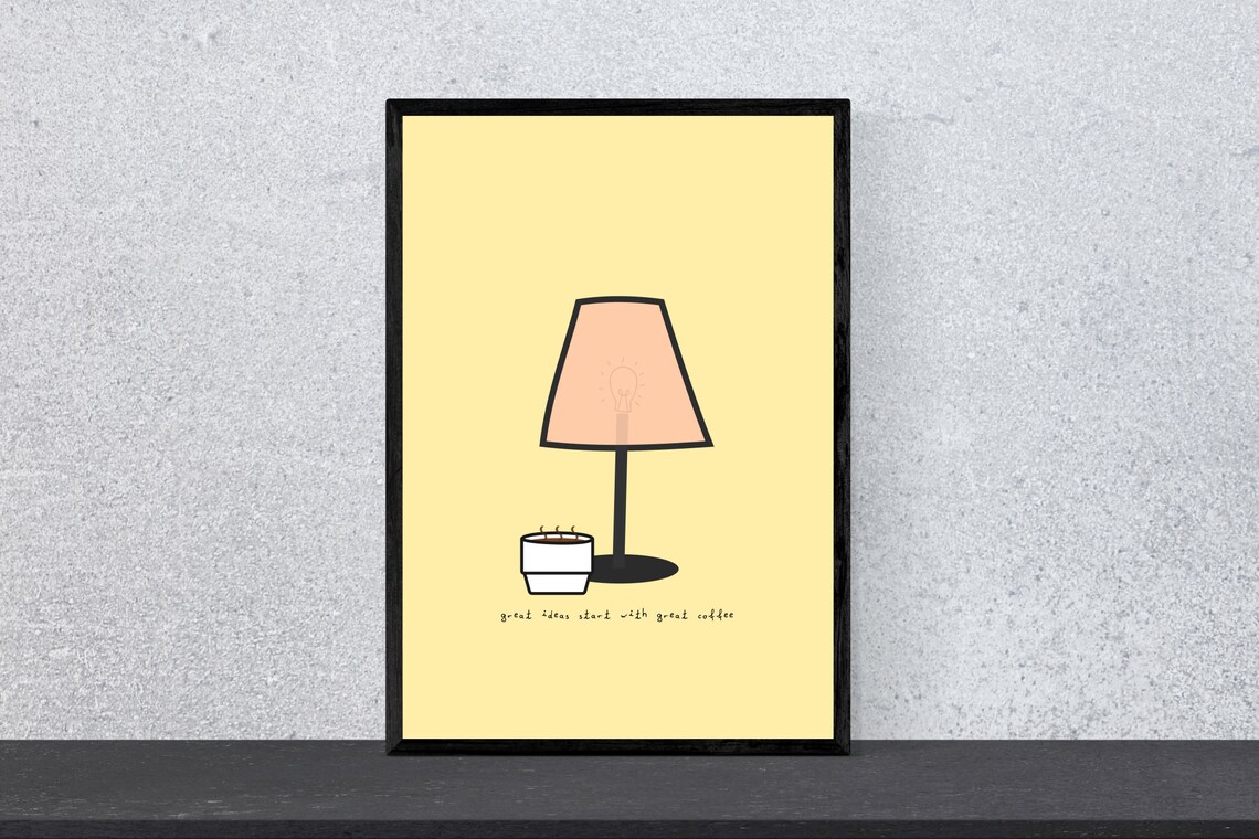 Great Ideas Start With Great Coffee, Poster Art Print