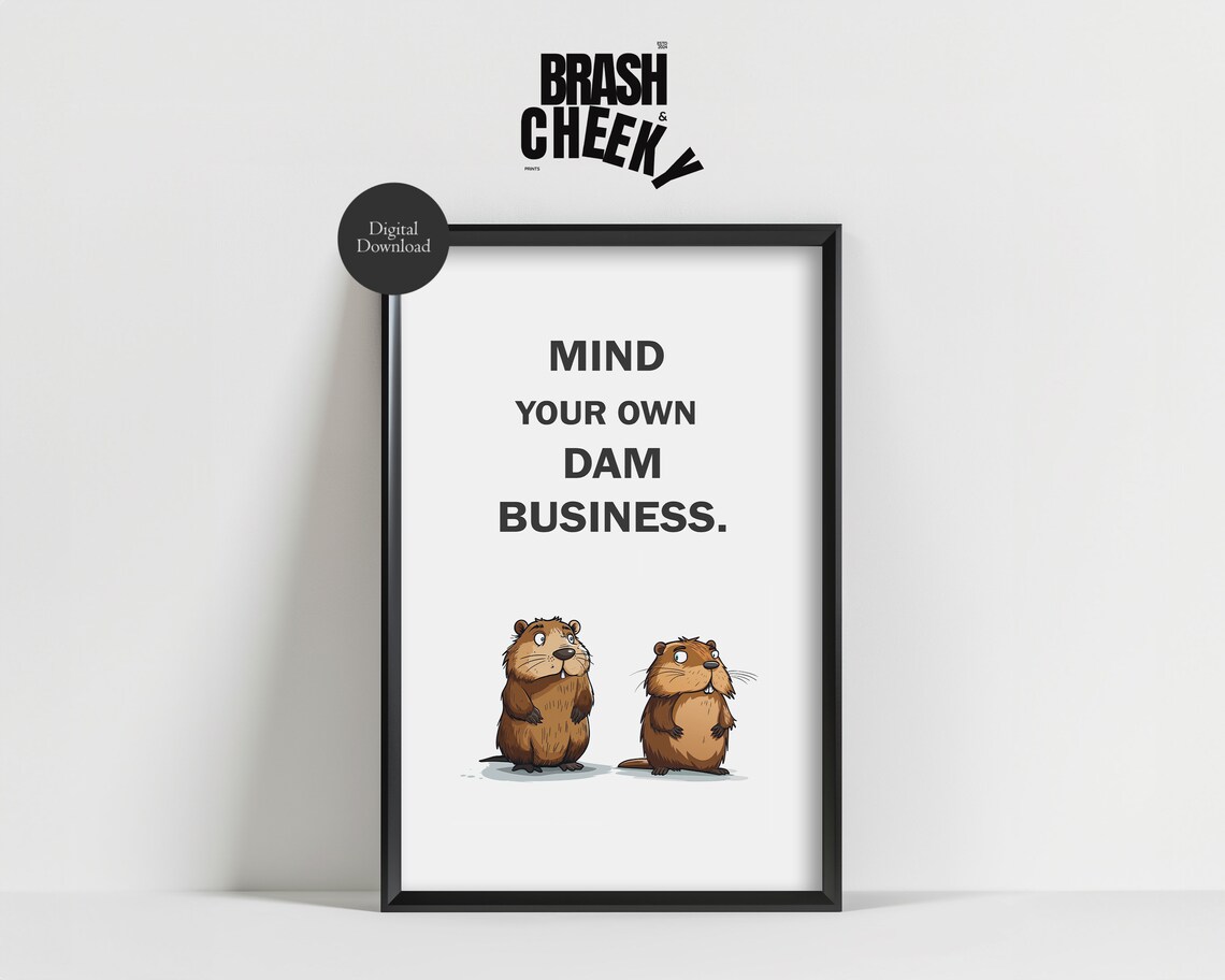 Rude Humor Mind Your Own Dam Business Beaver Pun Poster Sign