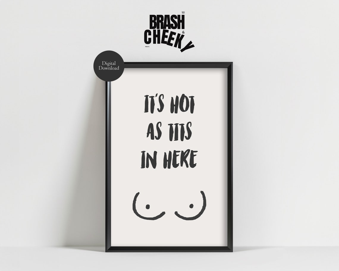 Its Hot As Tits In Here Funny Cheeky Boob Doodle Quote Poster