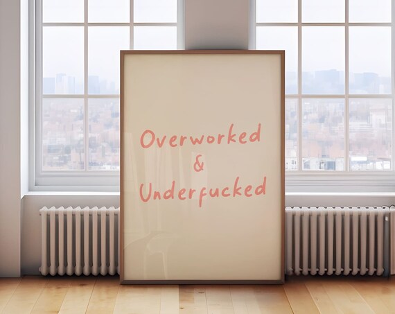 Overworked And Underfucked Funny Work Quote Pink Handwritten Typography Poster