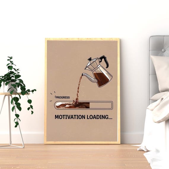 Motivation Loading Coffee Art Fun Wall Decor Highresolution Instant Print Lover Gift