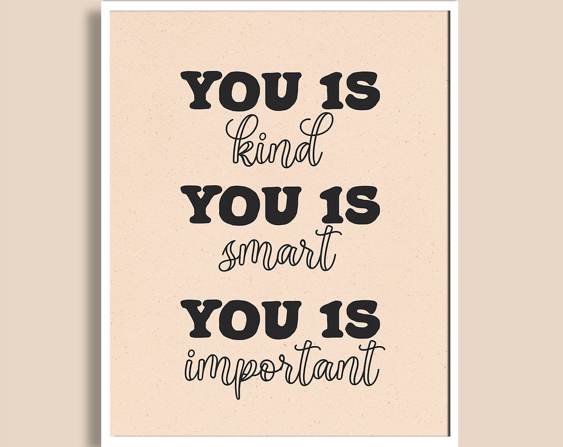 You Is Kind You Is Smart You Is Important Movie Quote Poster