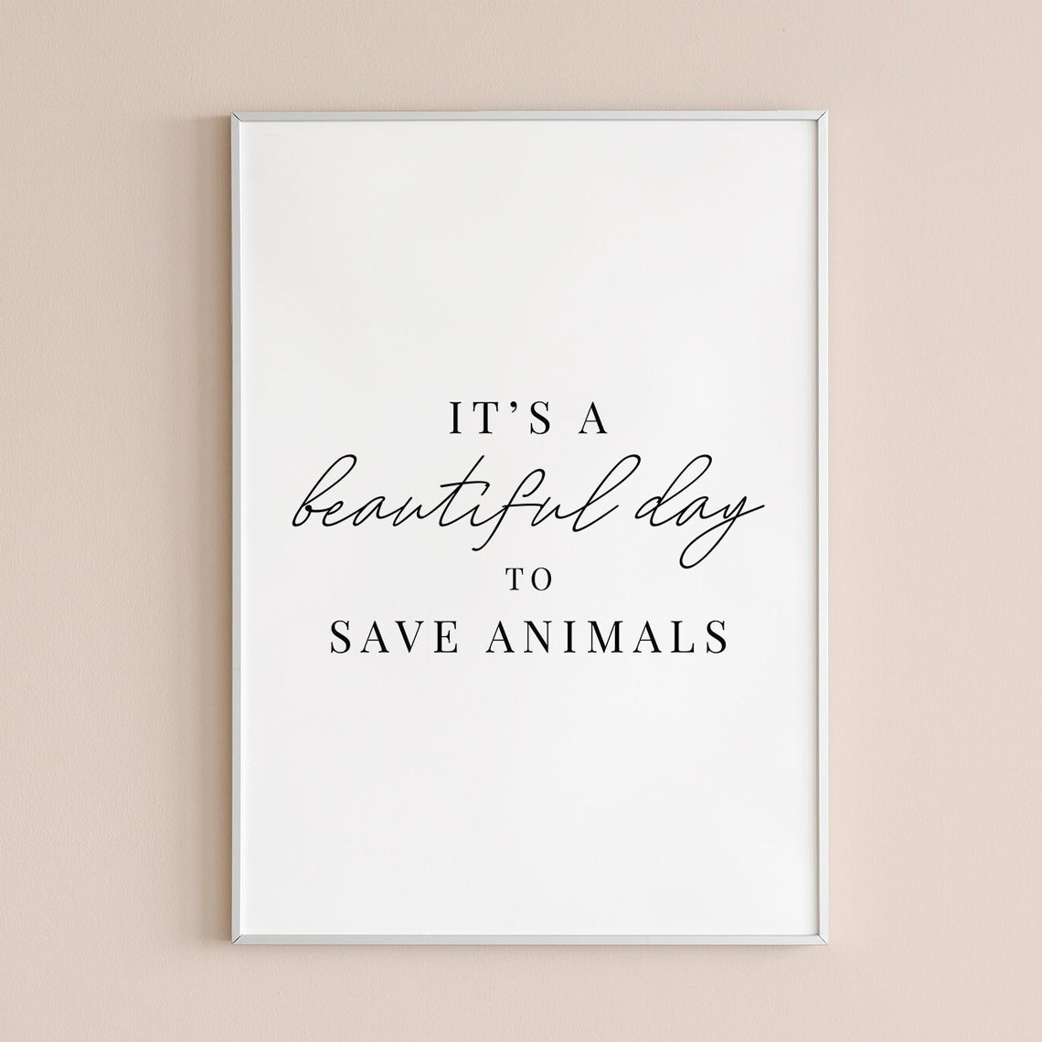 Its a Beautiful Day to Save Animals Vet Gift Typography Poster - Image 2