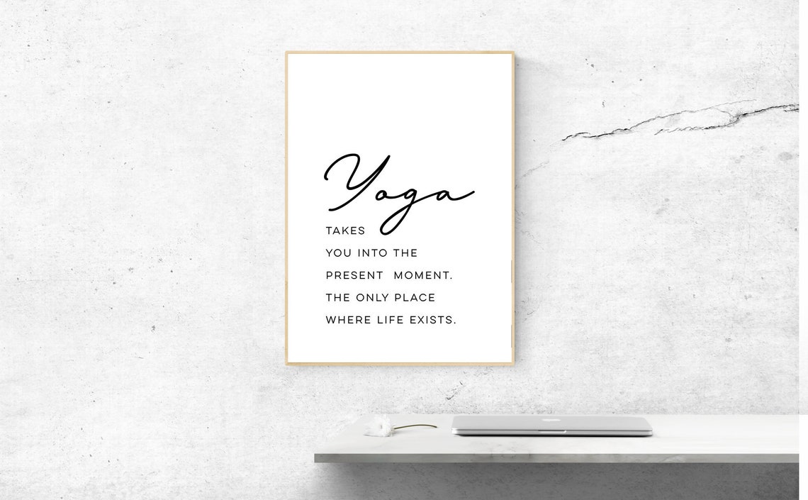 Yoga Takes You Into the Present Moment Quote Zen Studio Wall Art