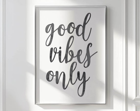 Good Vibes Only Motivational Poster Dorm Room Decor Black And White Art Preppy Room Decor Typography Neutral Wall Art Farmhouse Wall Decor