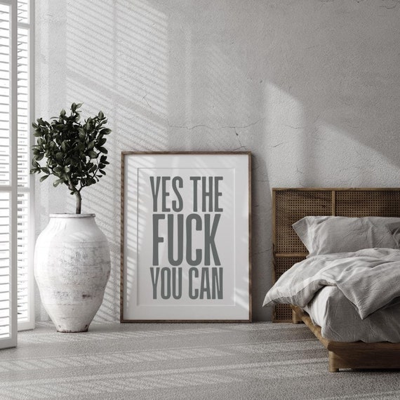 Yes The Fuck You Can Motivational Print Quote Unframed Poster Trendy Wall Art Empowering Home Decor Recovery Cute Hanging