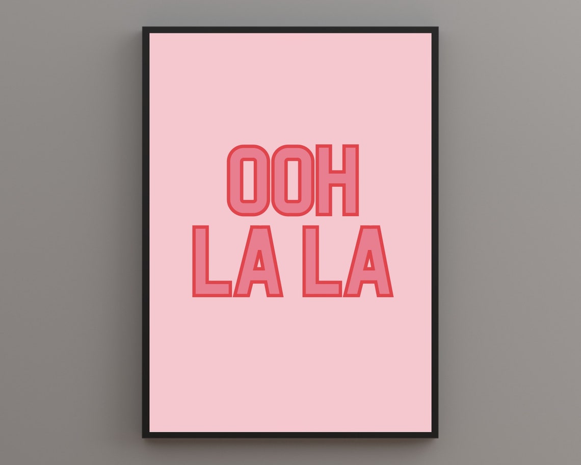 Ooh La La Pink Bold French Quote Retro Typographic Bedroom Poster