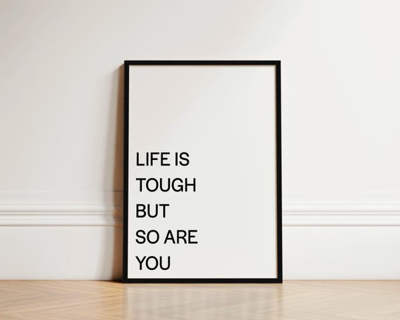 Life Is Tough But So Are You Motivational Quote Art Print