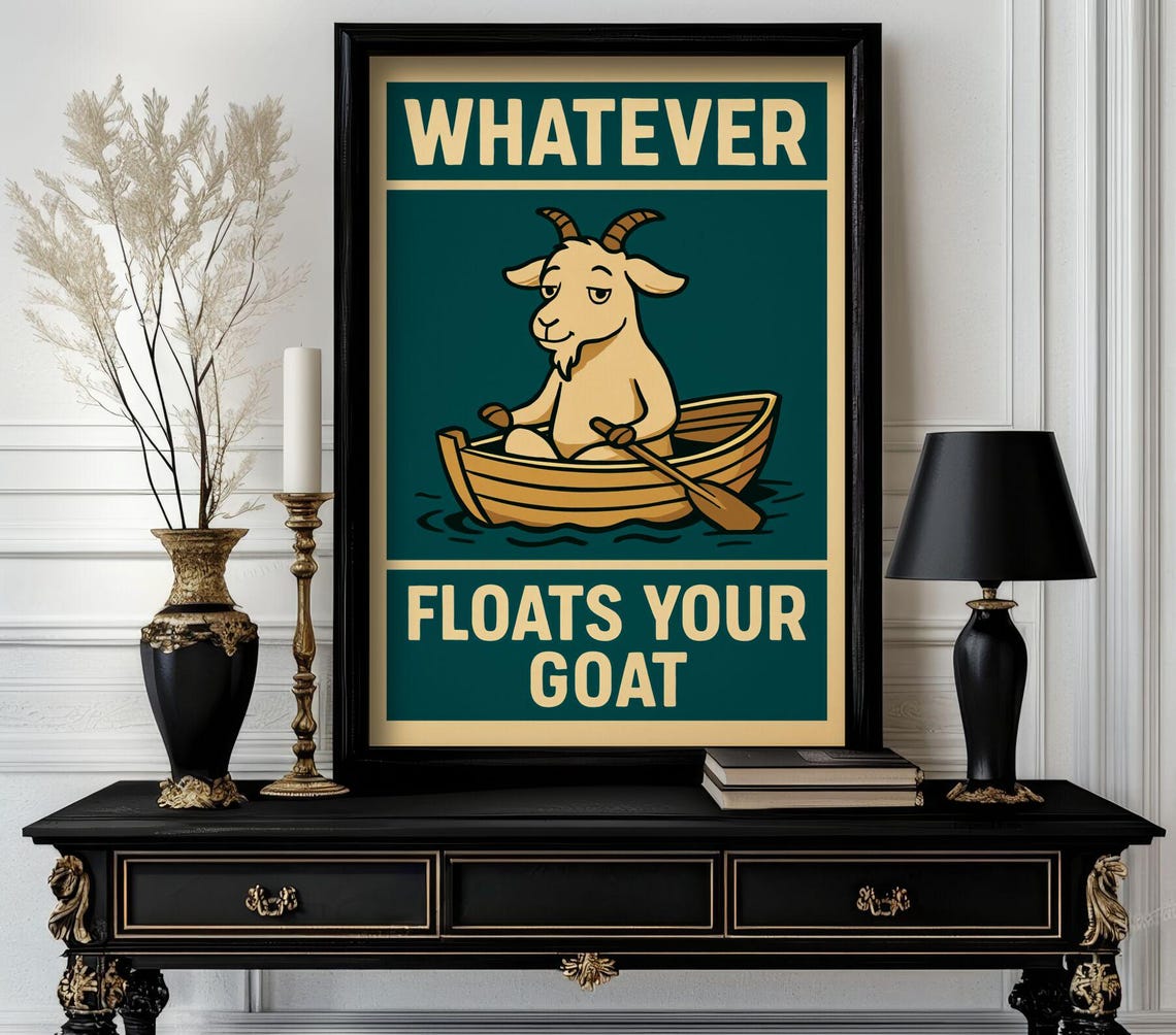 Whatever Floats Your Goat Rowing Boat Retro Funny Poster Home Decor