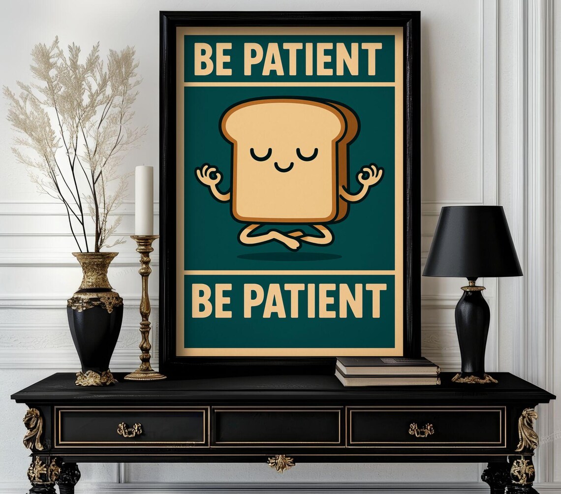 Be Patient Meditating Toast Retro Zen Mindfulness Quote Poster Art