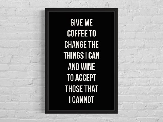 Give Me Coffee Quote Print Wine Poster Art Coffee Love Wine Love Fun Kitchen Quote Wall Art Black Wall Art