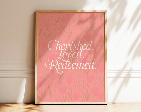 Cherished Loved Redeemed Christian Wall Art Minimalist Typography Quote Floral Pink Trendy Cute Girl Gift For Her Scripture Faith Merch