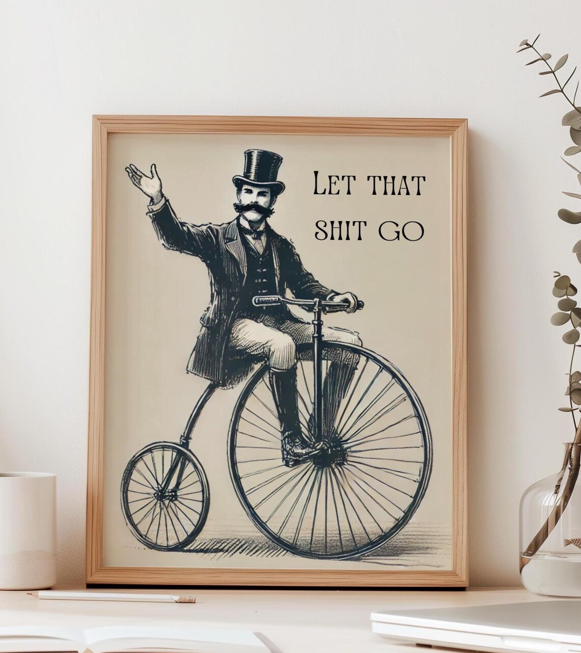 Mustachioed Victorian Gentleman on Penny Farthing Funny Quote Poster