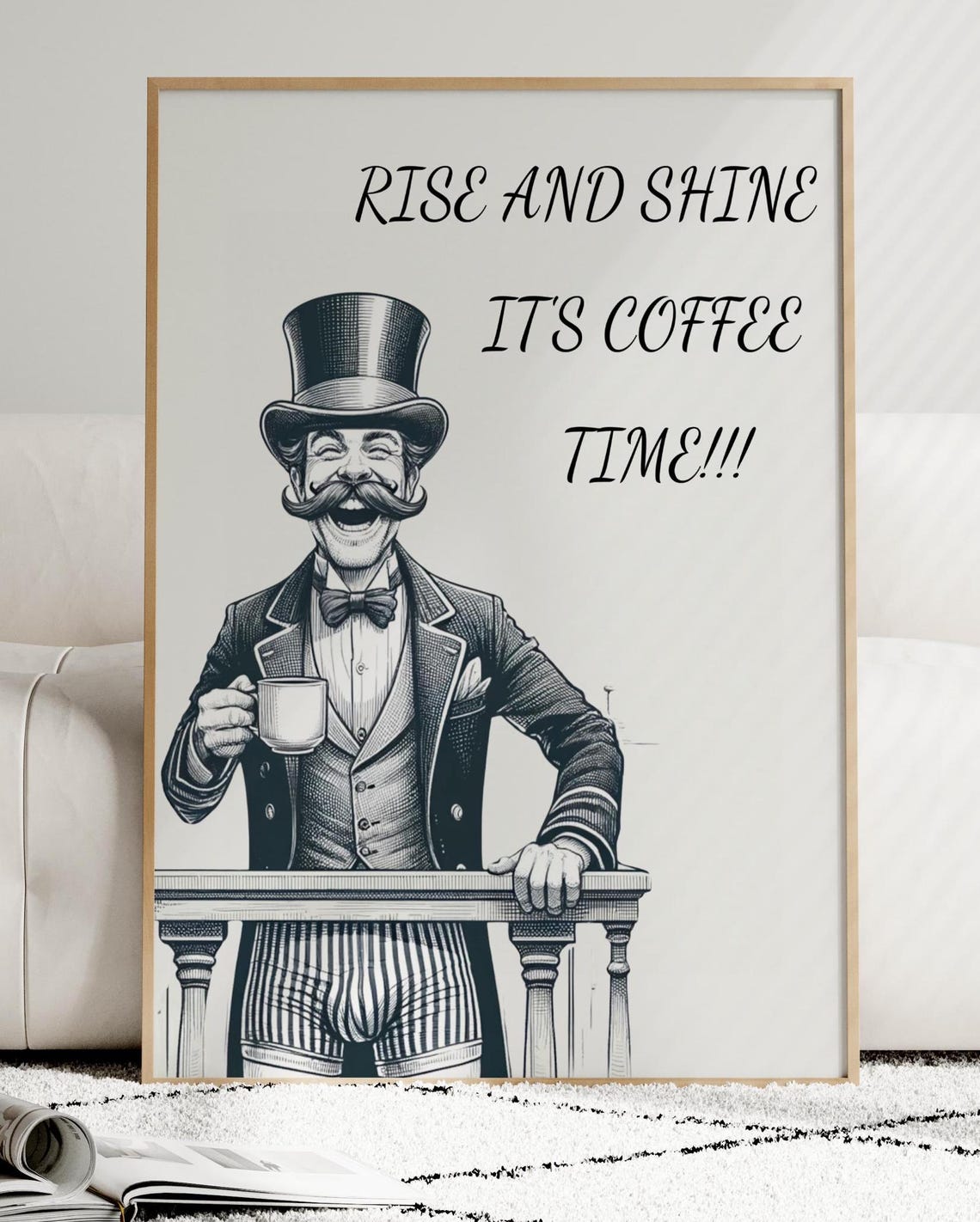 Funny Victorian Gentleman Rise and Shine Coffee Time Quote Poster