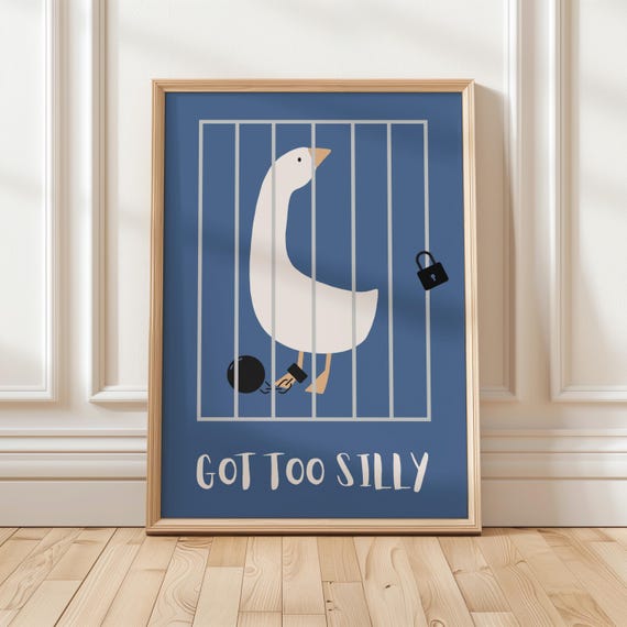 Silly Goose In Jail Rolled Poster Got Too Funny Wall Art Cute Animal Print Whimsical Nursery Decor Playful Home Gift