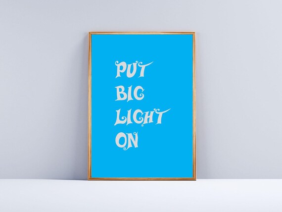 Funny Poster Put Big Light On Wall Art Print Phases Sayings
