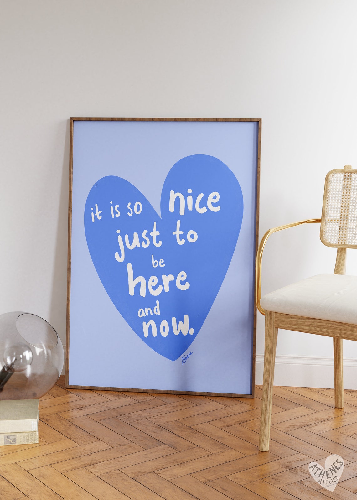 It Is So Nice Just to Be Here and Now Blue Heart Quote Poster