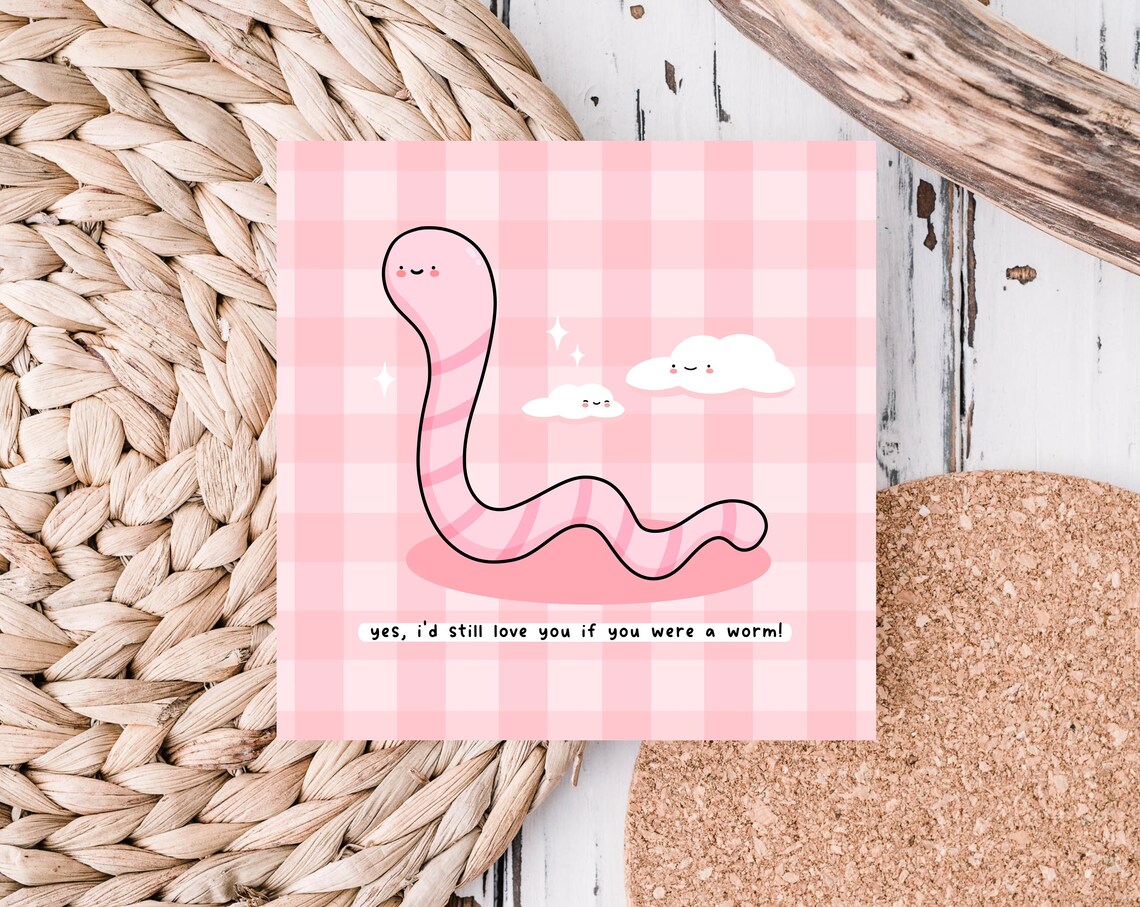 Kawaii Yes I Would Still Love You If You Were a Worm Pun Print - Image 6