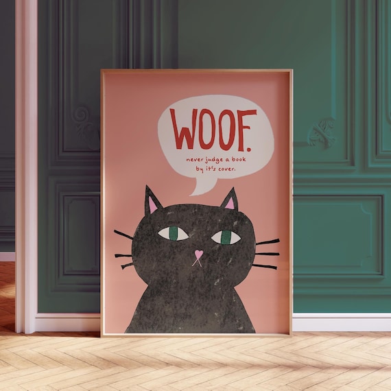 Funny Black Cat Woof Quote Never Judge A Book By Its Cover Poster