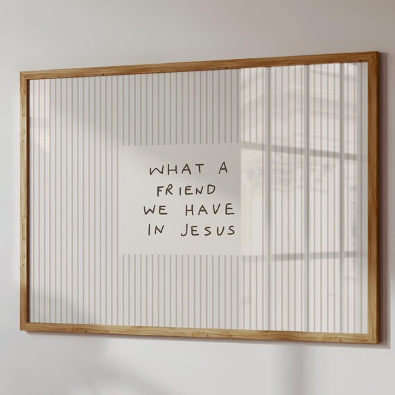 What A Friend We Have In Jesus Print Neutral Christian Wall Art Digital Download Horizontal