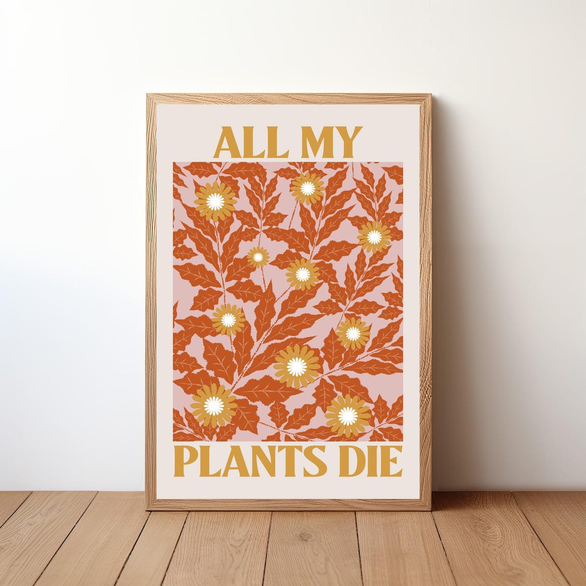 All My Plants Die Retro Botanical Quote Rust Daisy Art Poster