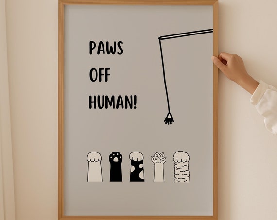 Neutral Grey Paws Off Human Paw Print Black And White Art Bathroom Decor Funny Cat Poster Kids Room Sign Artwork Gift For Cat Lovers