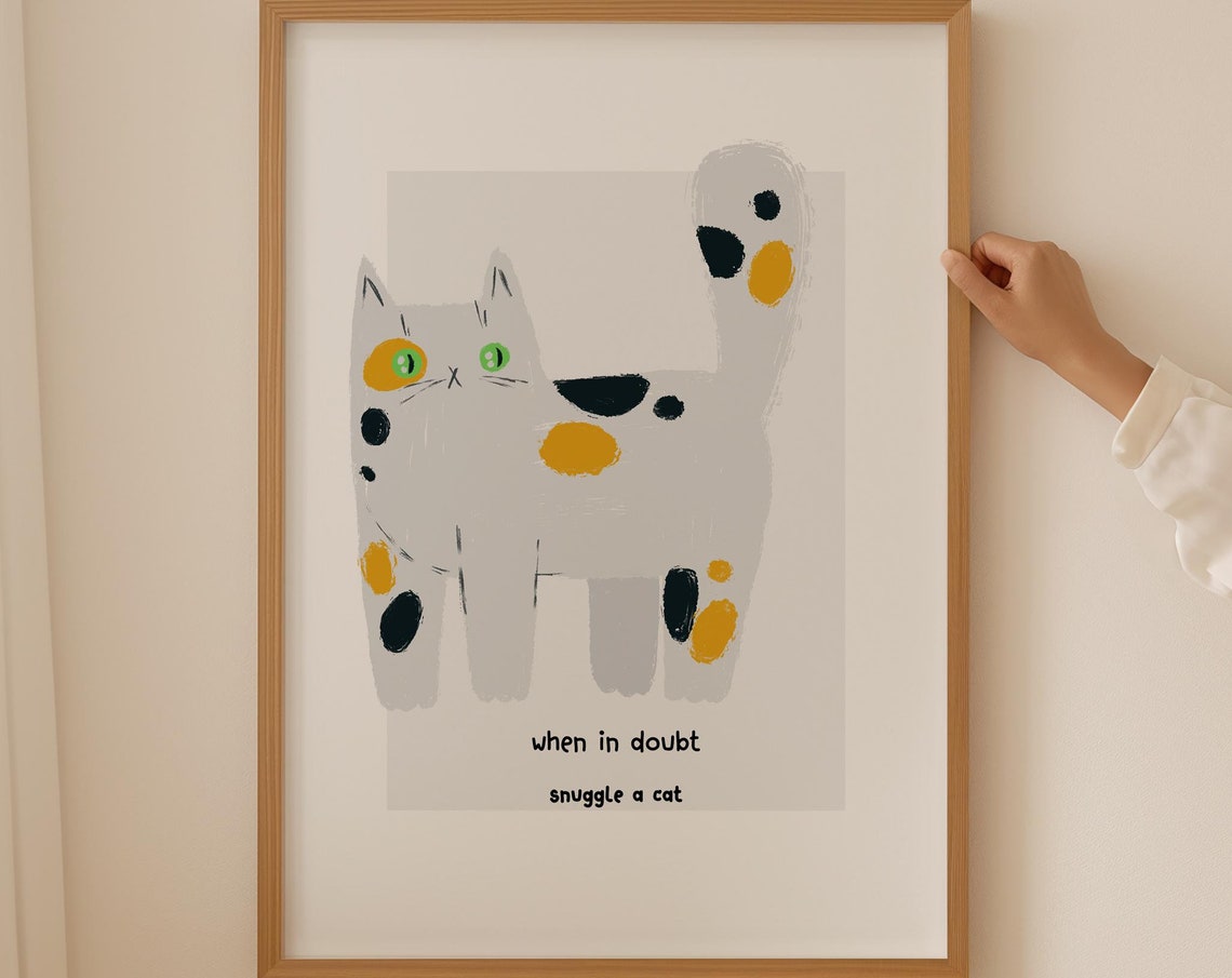 Spotted Calico Cat When in Doubt Snuggle a Cat Quote Art Poster