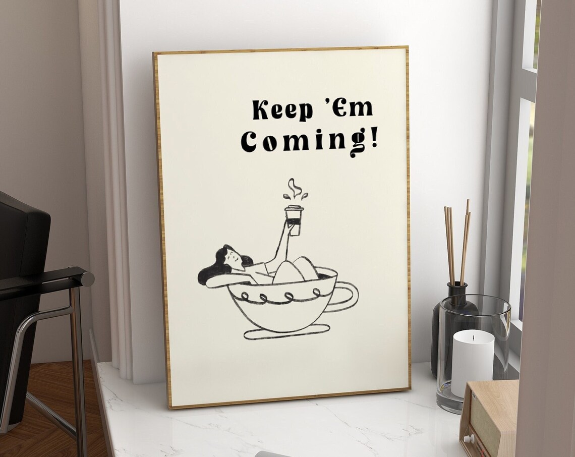 Keep Em Coming Coffee Wall Art, Kitchen Decor