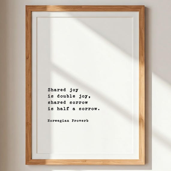 Shared Joy Is Double Joy, Norwegian Proverb Quote