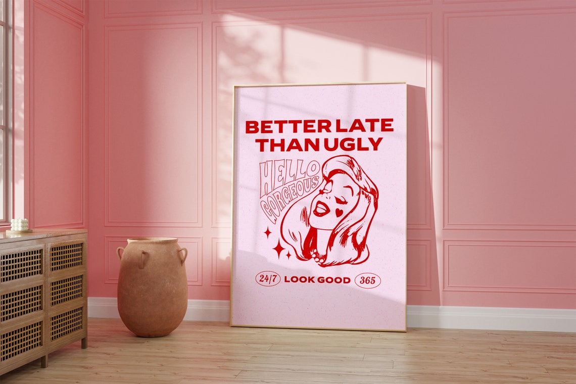 Hello Gorgeous Better Late Than Ugly Retro Pink Glamour Poster - Image 2