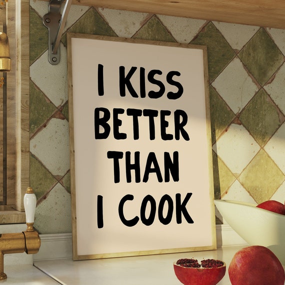 I Kiss Better Than Cook Retro Typography Art Print