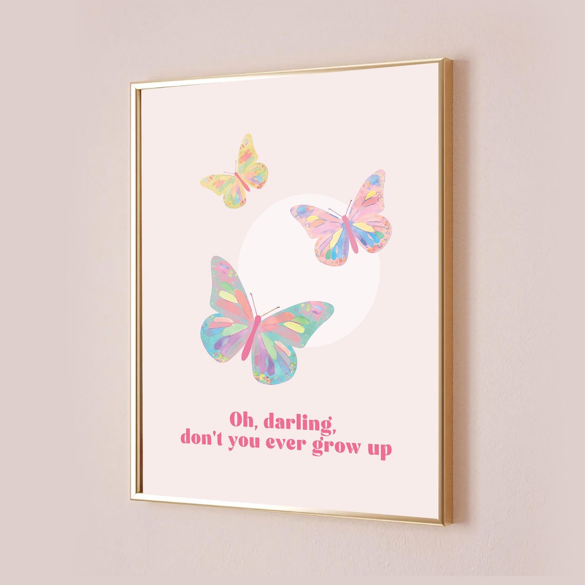 Oh Darling Don't You Ever Grow Up Pink Butterfly Lyric Poster