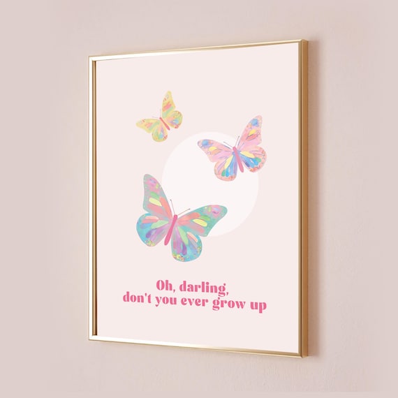 Oh Darling Dont You Ever Grow Up Taylor Poster Lyric Print Inspired Never Nursery Kids Wall Art Pink Baby Decor