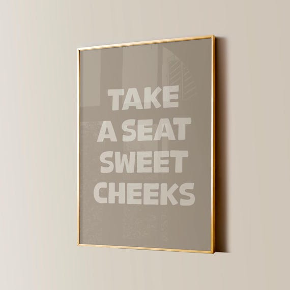 Take A Seat Sweet Cheeks Neutral Print Funny Bathroom Wall Art Girly Aesthetic Poster Trendy Cute Home Decor Retro Preppy Aesthetic Sign