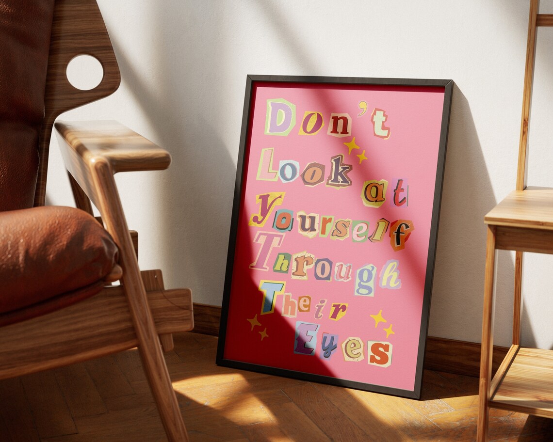Dont Look at Yourself Through Their Eyes Collage Affirmation Art Poster - Image 3