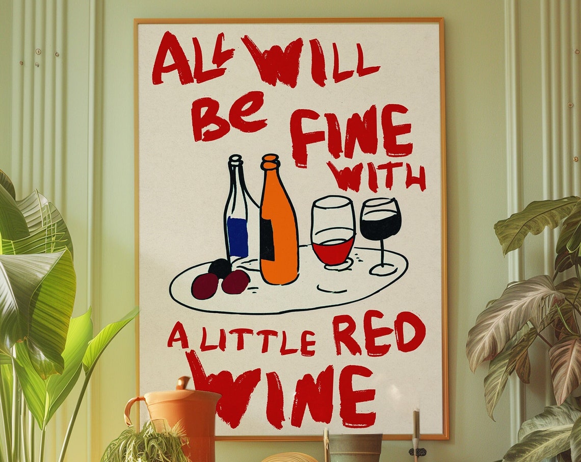 All Will Be Fine with a Little Red Wine Kitchen Quote Poster Art