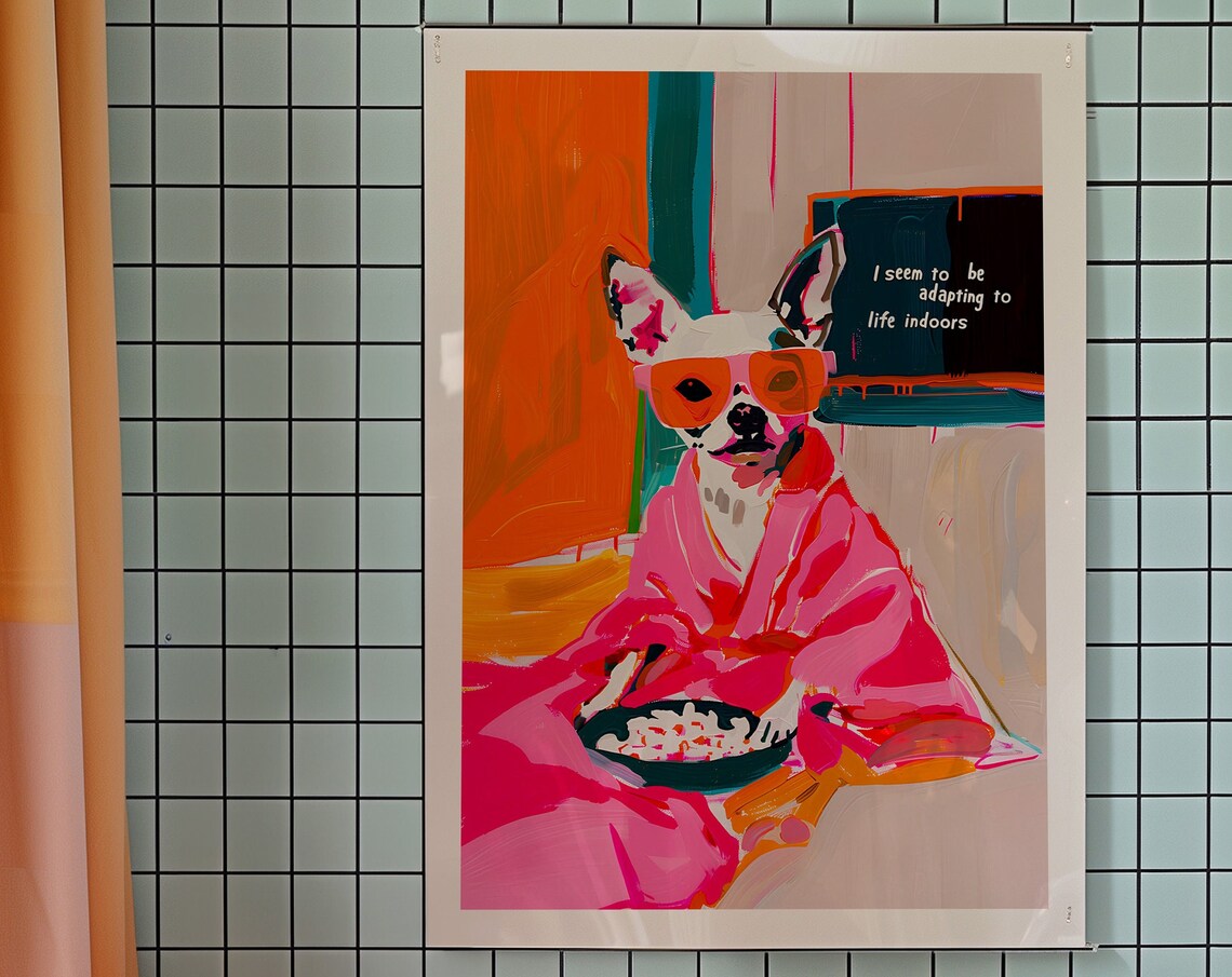 Chihuahua Funny Indoor Life Quote Matisse Style Dog Art Print