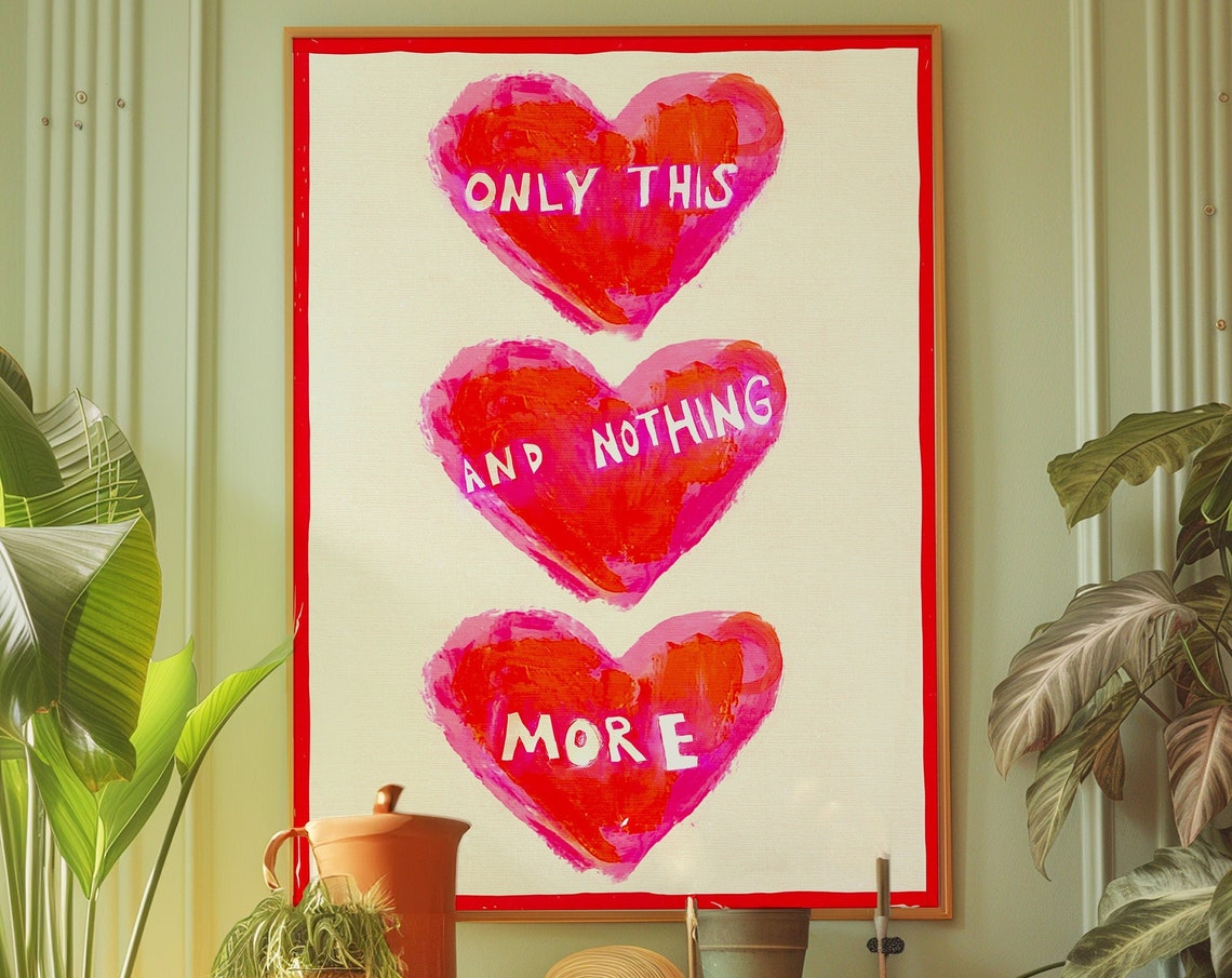 Only This And Nothing More Red Painted Hearts Typography Poster