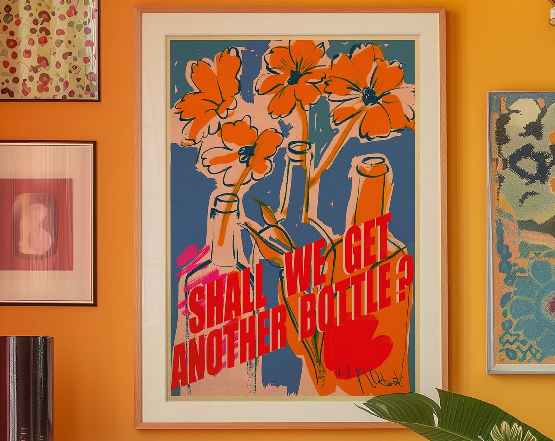 Shall We Get Another Bottle Orange Floral Wine Bar Wall Poster