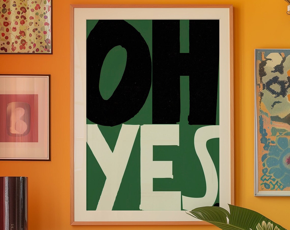 Oh Yes Bold Green Retro Typography Fun Statement Piece Wall Poster