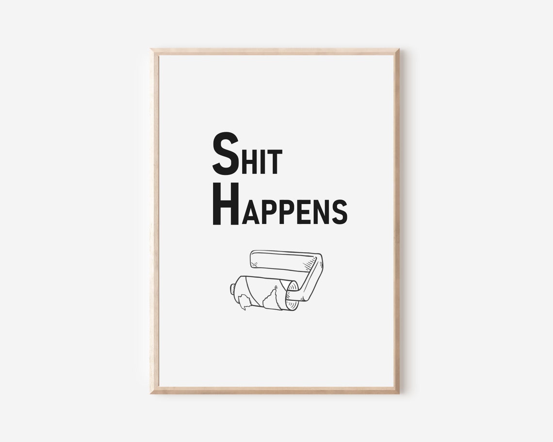 Shit Happens Empty Toilet Paper Roll Funny Bathroom Humor Poster