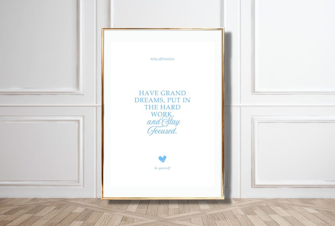 Have Grand Dreams Put In The Hard Work Blue Daily Affirmation Poster