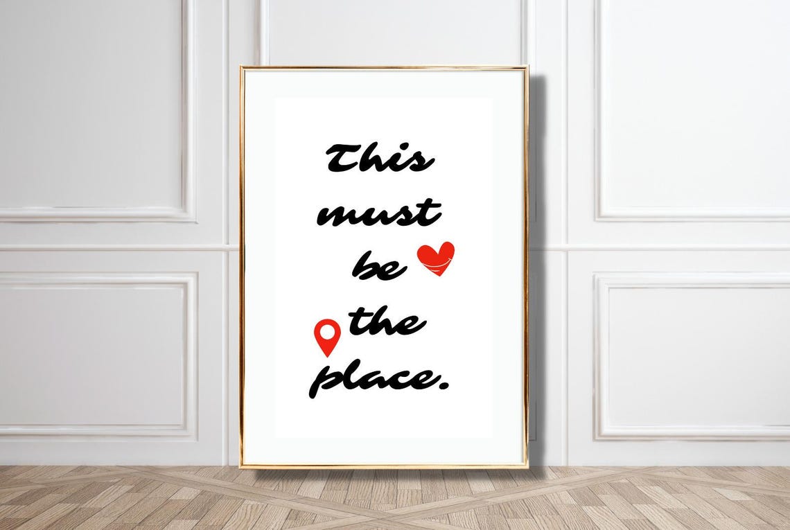 This Must Be The Place Quote Script Typography Pin Icon Home Poster