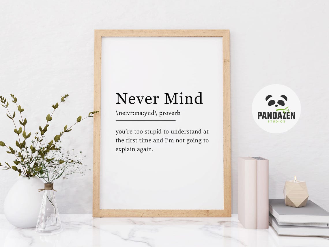 Never Mind Definition Sarcastic Funny Proverb Typography Poster - Image 8