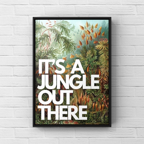 Its A Jungle Out There Quote, Vintage Art Print