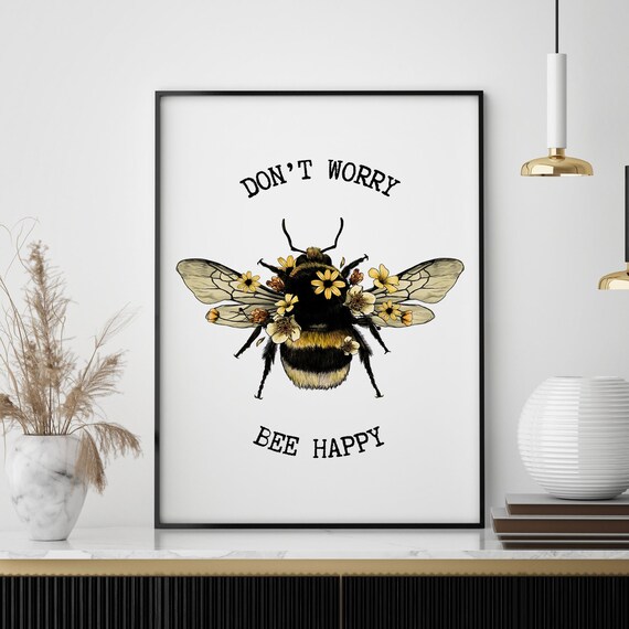 Don't Worry Bee Happy Quote Art Print, Floral Decor