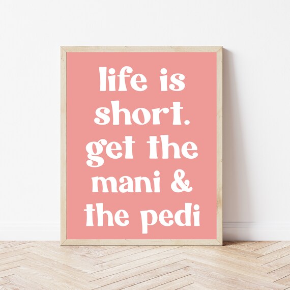 Life Is Short Get The Mani And The Pedi Pink Nail Salon Poster