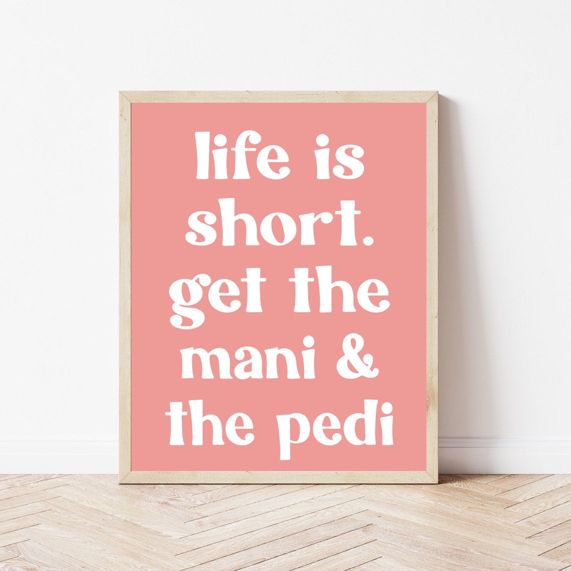Life Is Short Get The Mani And The Pedi Pink Nail Salon Poster